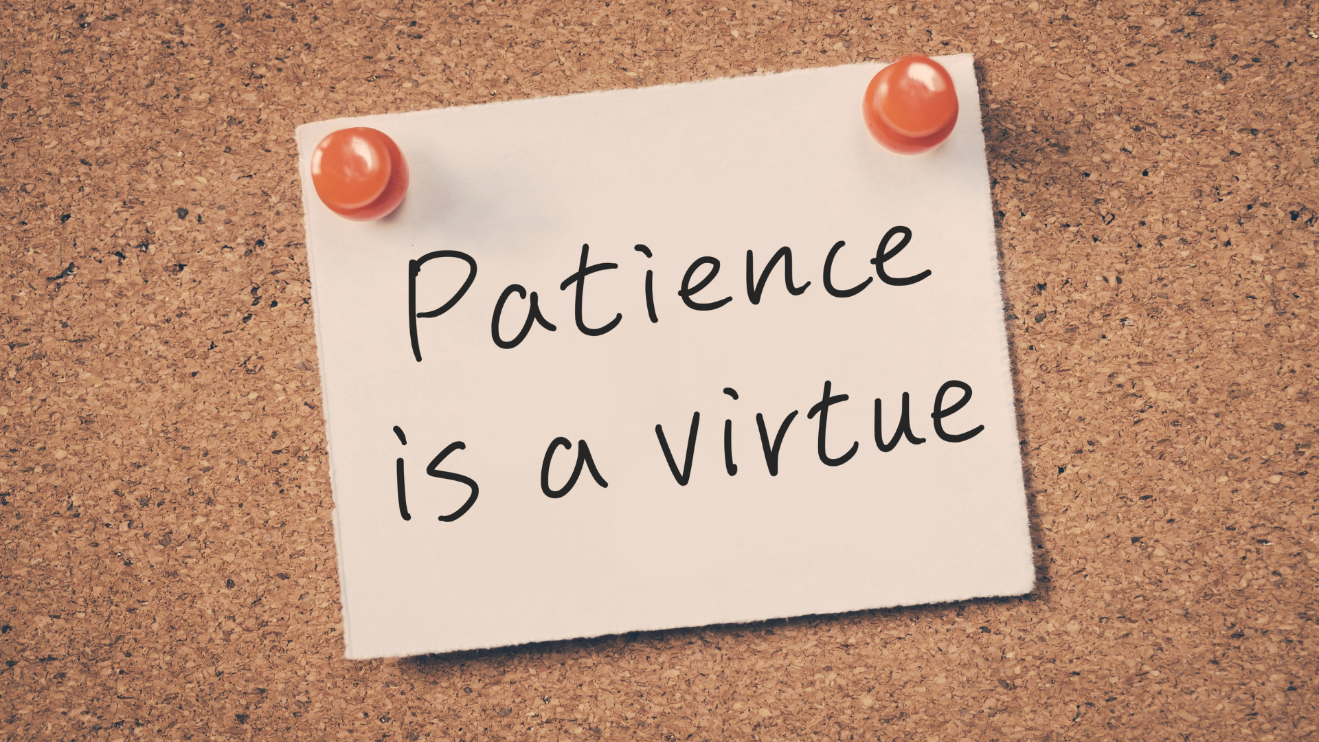 patience is a virtue