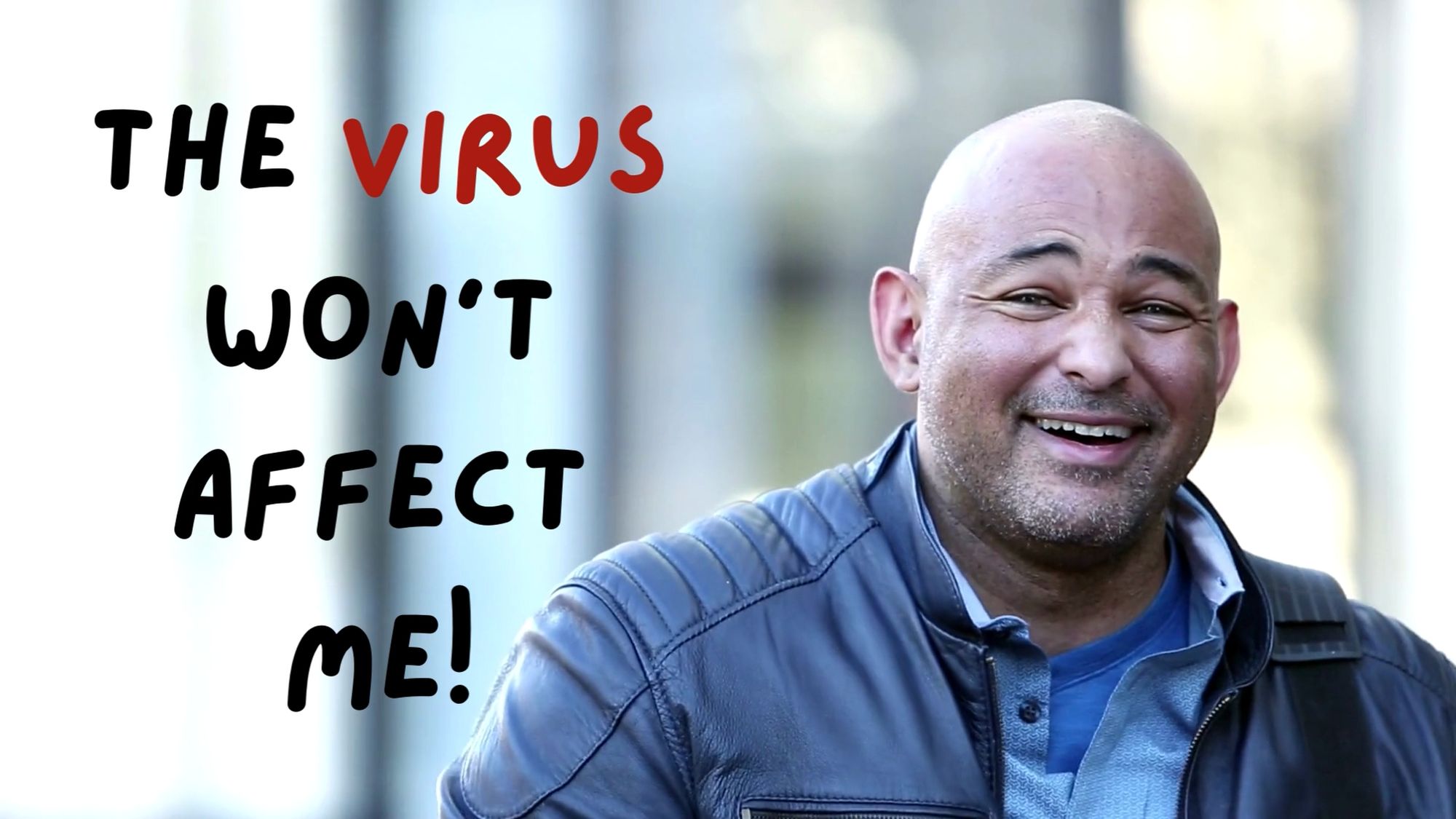 the virus won't affect me!